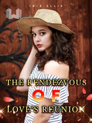 The Rendezvous of Love's Reunion