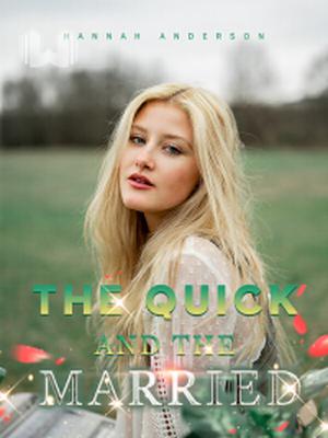 The Quick and the Married