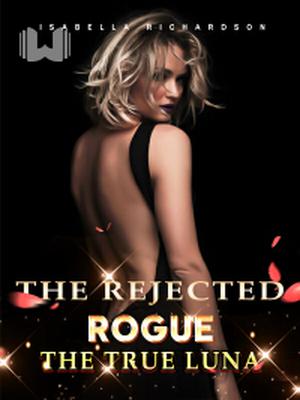The Rejected Rogue, The True Luna
