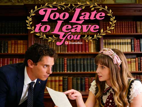 Too Late to Leave You DramaBox Full Movie And Cast Spotlight: When Love Becomes a Trap Too Late to Leave You DramaBox Full Movie And Cast Spotlight: When Love Becomes a Trap