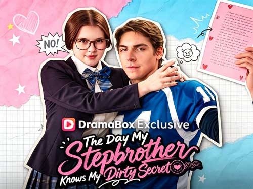 The Day My Stepbrother Knows My Dirty Secret Full Movie - DramaBox