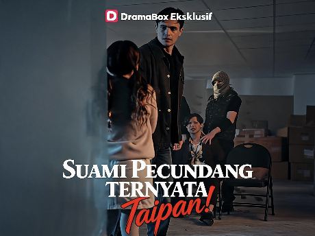 Suami Pecundang? Ternyata Taipan! drama 