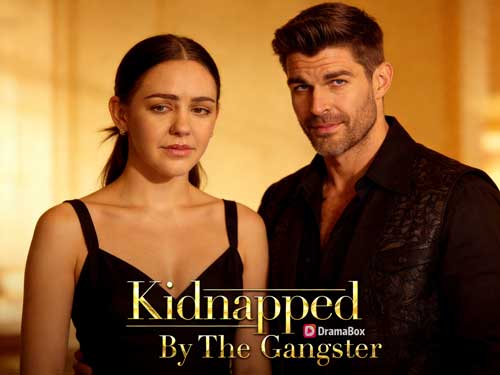 Kidnapped By The Gangster Full Episodes Cast Spotlight And Reviews