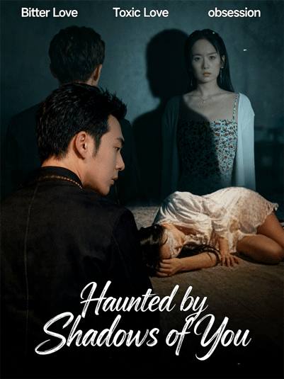 Haunted by Shadows of You
