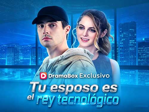 Tu esposo es el rey tecnológico doblado completo ver online - DramaBox Sub Español