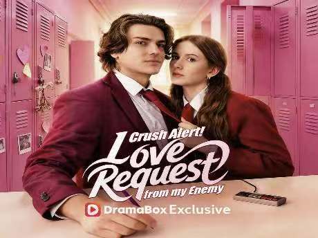 Crush Alert! Love Request from My Enemy Short Drama