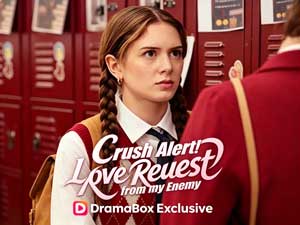Crush Alert! Love Request from My Enemy Crush Alert! Love Request from My Enemy