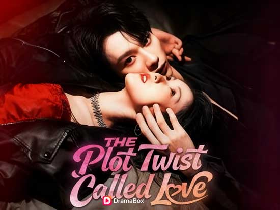 The Plot Twist Called Love Full Movie Watch Online Free Episodes | Romance & Counterattack Rebirth Short Drama | DramaBox