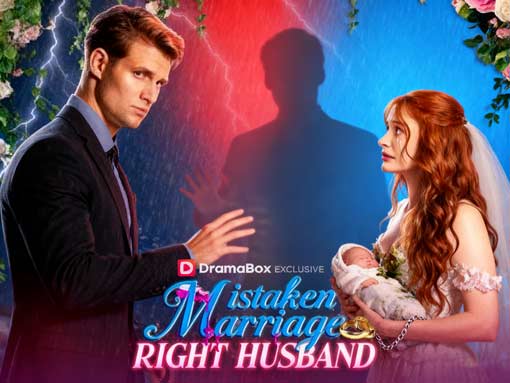Mistaken Marriage, Right Husband DramaBox