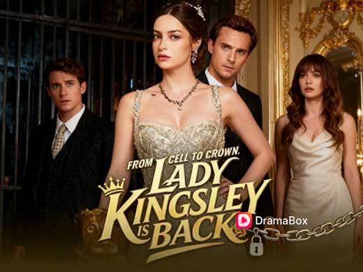 From Cell to Crown, Lady Kingsley is Back Full Movie: A Glamorous Epic of Revenge, Power, and Romance