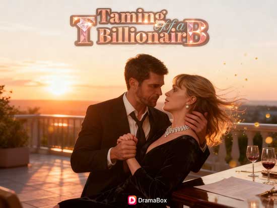 Taming of a Billionaire Full Episodes Free