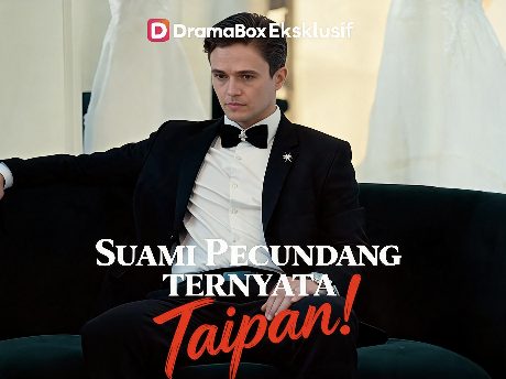 Suami Pecundang? Ternyata Taipan! drama 