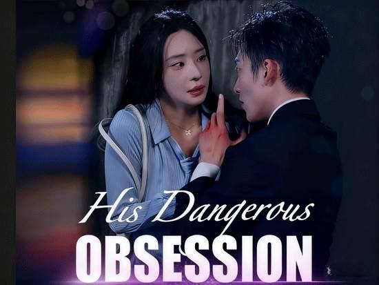 His Dangerous Obsession His Dangerous Obsession