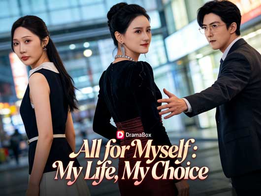 👑😶‍🌫️All for Myself: My Life, My Choice Chinese Drama + Cast: When Love Fails Twice, Choosing Yourself Is the Real Victory