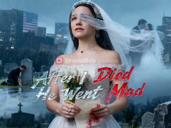 After I Died, He Went Mad Full Episodes Free Watch Online | New Release Short Drama With English Subtitles DramaBox After I Died, He Went Mad Full Episodes Free Watch Online | New Release Short Drama With English Subtitles DramaBox