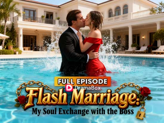 Flash Marriage: My Soul Exchange with the Boss – Full Movie Review of Secrets, Betrayal, and Redemption