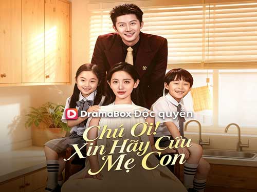 Chú Ơi! Xin Hãy Cứu Mẹ Con Xem Phim Online Vietsub - DramaBox