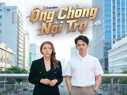 Ông Chồng Nội Trợ Xem Phim DramaBox Giới thiệu diễn viên Ông Chồng Nội Trợ Xem Phim DramaBox Giới thiệu diễn viên