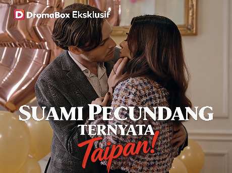 Suami Pecundang? Ternyata Taipan! drama 