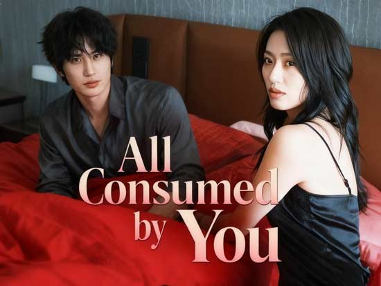 All Consumed by You Full Movie