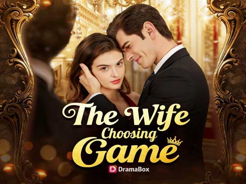 The Wife Choosing Game Full Episodes Free Online: When Love and Fate Collide in a Billionaire’s Game
