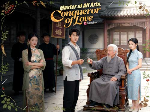 Master of All Arts, Conqueror of Love Chinese Drama 4K: From Mountain Shadows to City Spotlight