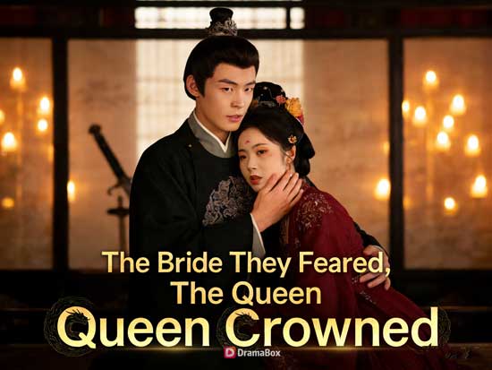 🏰👑From Abandoned Bride to Crowned Queen: Why The Bride They Feared, The Queen They Crowned Chinese Drama Is a Must Watch