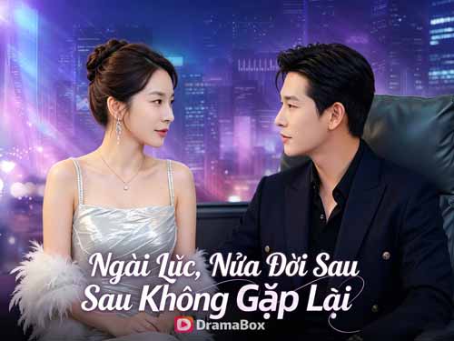 😭➡️😎Xem Phim Ngài Lục, Nửa Đời Sau Không Gặp Lại – Từ người vợ bị coi như cỏ rác đến nữ chính khiến chồng cũ quỳ gối cầu xin - DramaBox