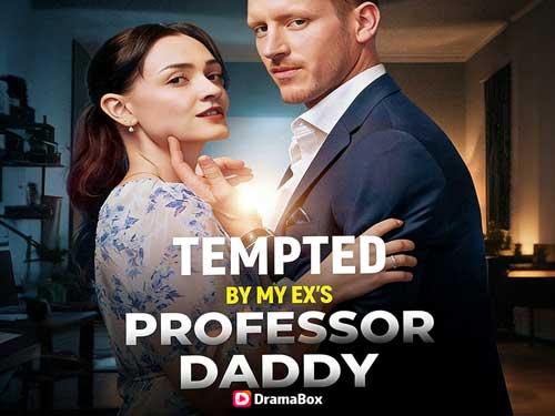 Tempted By My Ex's Professor Daddy Watch Free Full Movie - DramaBox
