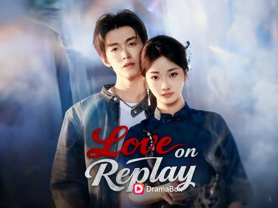 Love on Replay Short Drama Full Movie