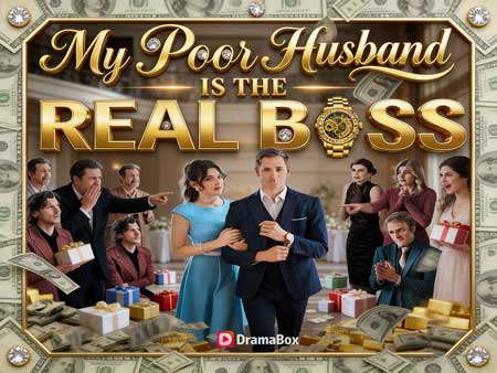 My Poor Husband is the Real Boss Full Episodes & Cast: The Secret Billionaire Revealed! My Poor Husband is the Real Boss Full Episodes & Cast: The Secret Billionaire Revealed!