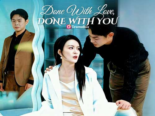 Done With Love, Done With You Chinese Drama Full 4K: When Ten Years of Marriage Collapse in One Night