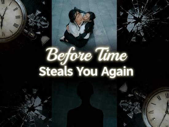 Before Time Steals You Again