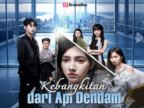 Kebangkitan dari Api Dendam Sulih Suara Nonton Online Sub Indo - DramaBox