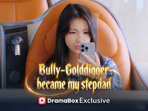 Bully-Golddigger became my stepdad Watch Online