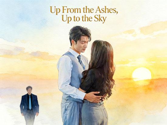 Up From the Ashes, Up to the Sky Chinese Drama Up From the Ashes, Up to the Sky Chinese Drama