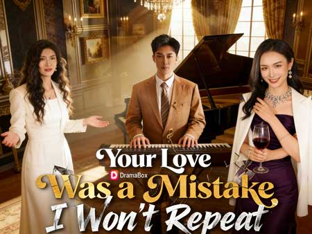 Your Love Was a Mistake I Won't Repeat Full Movie｜A Review of Love, Regret and the Price of Betrayal