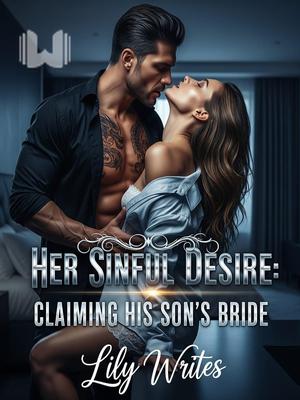 Her Sinful Desire: Claiming His Son's Bride